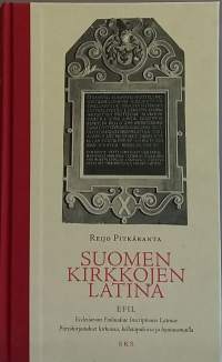 Suomen kirkkojen latina. (hakuteos, kirkkohistoria, kirkolliset esineet, epigrafia, kirkkorakennukset)