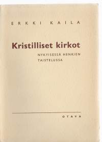 Kristilliset kirkot nykyisessä henkien taistelussa : kertomus arkkihiippakunnan synodaalikokousta varten lokak. 19-21 p. 1937/Kaila, Erkki,Otava 1937.