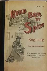 Hvad Bør vi Spise - Kogebog. (Kotitalous, keittokirja. 1800-luku)