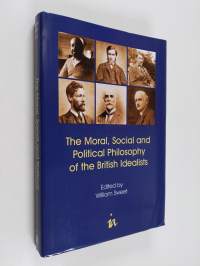 The moral, social and political philosophy of the British idealists