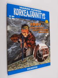 Vaaran vuosien korkeajännitys : 1961 Saalistajat noottikriisin varjossa