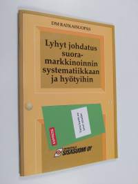 Lyhyt johdatus suoramarkkinoinnin systematiikkaan ja hyötyihin