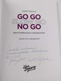 Go go, slow go, no go : raportti ikäihmisistä ja vanhuspalveluista (signeerattu)