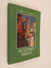 Muistojen Paijala : elämää Paijalassa 1800-1900 luvuilla