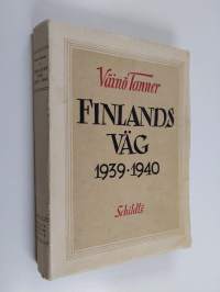 Finlands väg 1939-1940 : minnen och dagboksanteckningar från vinterkrigets tider