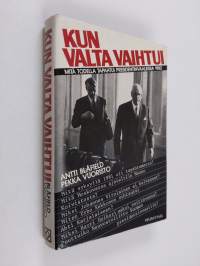 Kun valta vaihtui : mitä todella tapahtui presidentinvaaleissa 1982