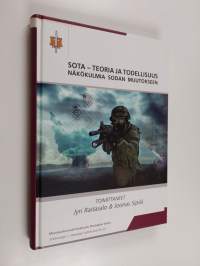 Sota - teoria ja todellisuus : Näkökulmia sodan muutokseen