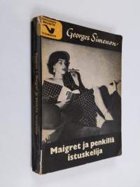 Maigret ja penkillä istuskelija : komissaario Maigret&#039;n tutkimuksia