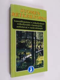 Suomen retkeilyopas : kansallispuistot, retkeilyalueet, retkeilyreitit, luontopolut, autiotuvat, varaustuvat, eräkämpät, kalakämpät