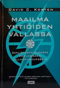 Maailma yhtiöiden vallassa. (Suuryritykset, yhtiöt, yhteiskunta, tulevaisuuden ennuste)