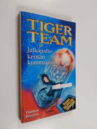 Tiger Team ja jalkapallokentän kummajainen