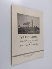 Ylistaron 100-vuotias kirkko ja sen edeltäjäin vaiheilta