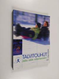 Talvitouhut : joka sään ulkoiluvinkit