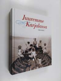 Juuremme Karjalassa : Uusikirkko: Mustaruukin Krauset ja Jukkolan Autiot : Koivisto: Penttilän Kaukiaiset ja Ratiat - Uusikirkko: Mustaruukin Krauset ja Jukkolan ...