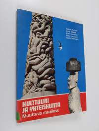 Kulttuuri ja yhteiskunta : muuttuva maailma : yleisosa ja kirjallisuushistoriallinen aines