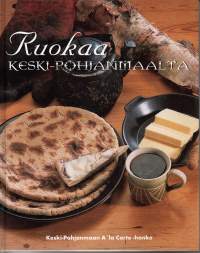 Ruokaa Keski-Pohjanmaalta. Keski-Pohjanmaan A`la Carte-Hanke