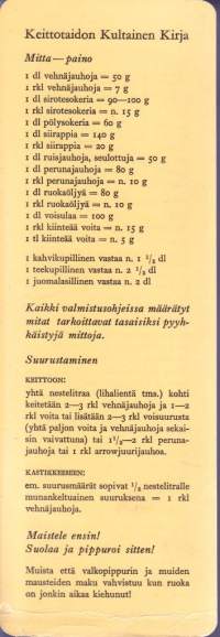 Keittotaidon kultainen kirja, 1971. Opastava, rehellisen vanhanaikainen keittokirja. Kaikki mitä et ole tiennyt raaka-aineista ja perusruoasta. Ei piipertäjille!