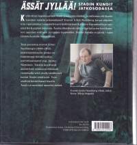 Ässät jyllää! Stadin kundit (JR26)  jatkosodassa, 2019. 1.p. Ensimmäinen kattava kuvaus Ässä-rykmentin jatkosodasta.