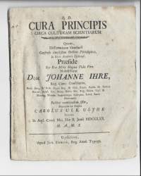 Cura principis circa culturam scientiarum quam, dissertatione graduali ... præside ... Johanne Ihre, ... väitöskirja 1770