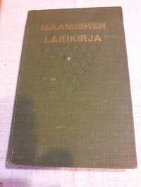 Maamiehen lakikirja.P. 1912. Voimassa olevia maataloutta ja sen edistämistä koskevia lakeja, asetuksia, julistuksia ja johtosääntöjä sekä hallituksen päätöksiä.