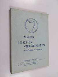 25 vuotta liike- ja virkanaisten järjestötoimintaa