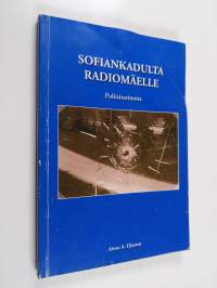 Sofiankadulta Radiomäelle - poliisitarinoita