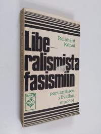 Liberalismista fasismiin : Porvarillisen vallan muodot