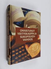 Onnistunut yrityskauppa ja sukupolvenvaihdos