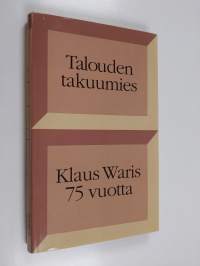Talouden takuumies : Klaus Waris 75 vuotta