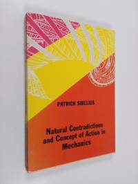 Natural Contradictions and the Concept of Action in Mechanics