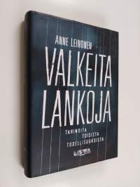 Valkeita lankoja : tarinoita toisista todellisuuksista