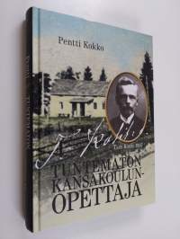 Tuntematon kansakoulunopettaja : Taavi Kokko : Luumäeltä Ruskealaan 1865-1907 : osaelämäkerta (signeerattu, tekijän omiste)