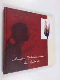 Meidän Kalevalamme : kuvituksia Suomen kansalliseepokseen = Our Kalevala : illustrations for the Epic of Finland - Illustrations for the Epic of Finland - Kuvituk...