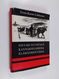 Pietari-suuntaus kannakselaisessa elämänkentässä : 1800-luvun loppupuolelta vuoteen 1918