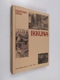 Ikkuna : kaupunkikirja : Salo-Uskelan seura ry 1955-1995