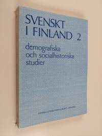 Svenskt i Finland 2. Demografiska och socialhistoriska studier