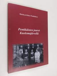 Pentikäisten juuret Kuolemajärvellä