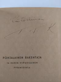 Pohjalainen rakentaja ja hänen viipurilainen Pyramidinsa (signeerattu)