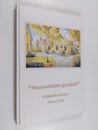 Vuossatojen perintö : Perniön museo 1930-2000