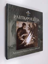 Partiopolkuja : partiotoimintaa Salossa ja Uskelassa vuodesta 1911 - Partiotoimintaa Salossa ja Uskelassa vuodesta 1911