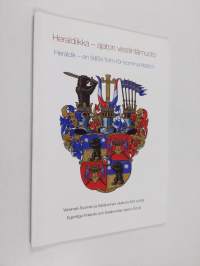 Heraldiikka - ajaton viestintämuoto : Varsinais-Suomen ja Satakunnan vaakuna 450 vuotta = Heraldik - en tidlös form för kommunikation : Egentliga Finlands och Sat...