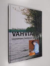 Vahviala : Löytömäen henkinen perintö (signeerattu, tekijän omiste)