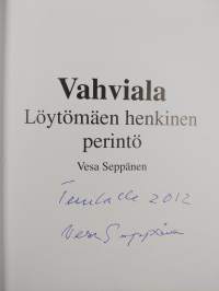 Vahviala : Löytömäen henkinen perintö (signeerattu, tekijän omiste)