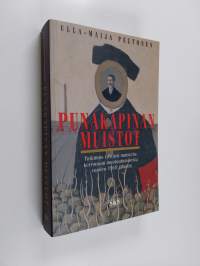 Punakapinan muistot : tutkimus työväen muistelukerronnan muotoutumisesta vuoden 1918 jälkeen