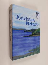 Koiviston Heinot - Heino nimisten sukujen vaiheita Koivistolla vuodesta 1690 tähän päivään