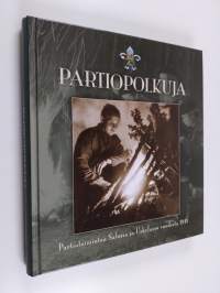 Partiopolkuja : partiotoimintaa Salossa ja Uskelassa vuodesta 1911