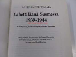 Lähettiläänä Suomessa 1939-1944. Muistiinpanoja ja dokumentteja diplomaatin taipaleelta