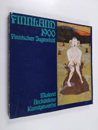 Finnland 1900 : Finnischer Jugendstil : Malerei - Architektur - Kunstgewerbe