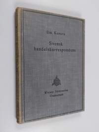 Svensk handelskorrespondens för handelsskolor och självstudium : med särskild beaktande av finska affärsförhållanden = Ruotsalainen kauppakirjeenvaihto kauppakoul...