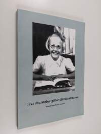 Ieva muistelee pilke silmäkulmassa